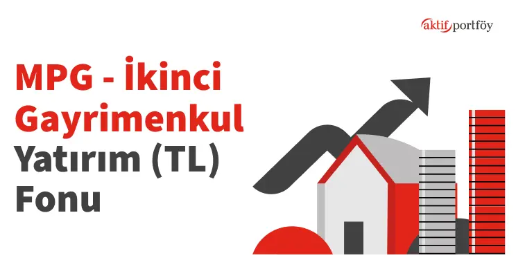 İkinci Gayrimenkul Yatırım (TL) Fonu (MPG, BİST: MPATA)