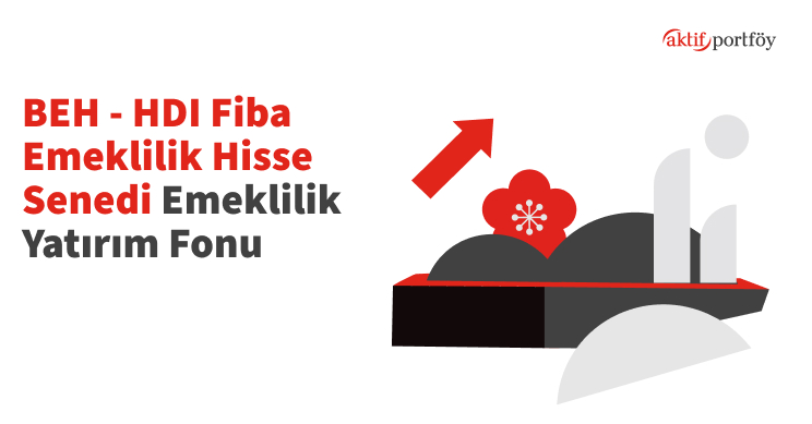 HDI Fiba Emeklilik Hisse Senedi Emeklilik Yatırım Fonu (BEH)